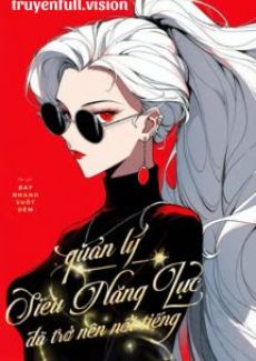 Quản Lý Siêu Năng Lực Đã Trở Nên Nổi Tiếng