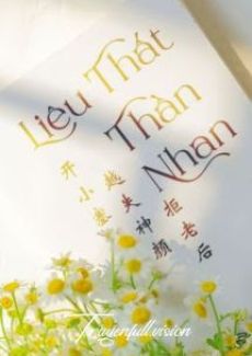 Liêu Thất Thần Nhan – Khai Tiểu Sai