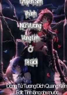 Chuyển Sinh Thành Nữ Vương Vong Linh Ở Dị Giới