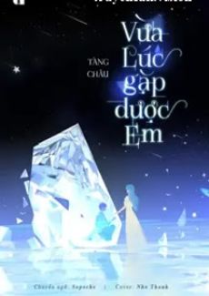 Vừa Lúc Gặp Được Em – Tàng Châu