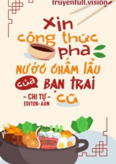 Xin Công Thức Pha Nước Chấm Lẩu Của Bạn Trai Cũ