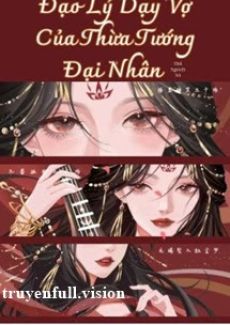 Đạo Lý Dạy Vợ Của Thừa Tướng Đại Nhân